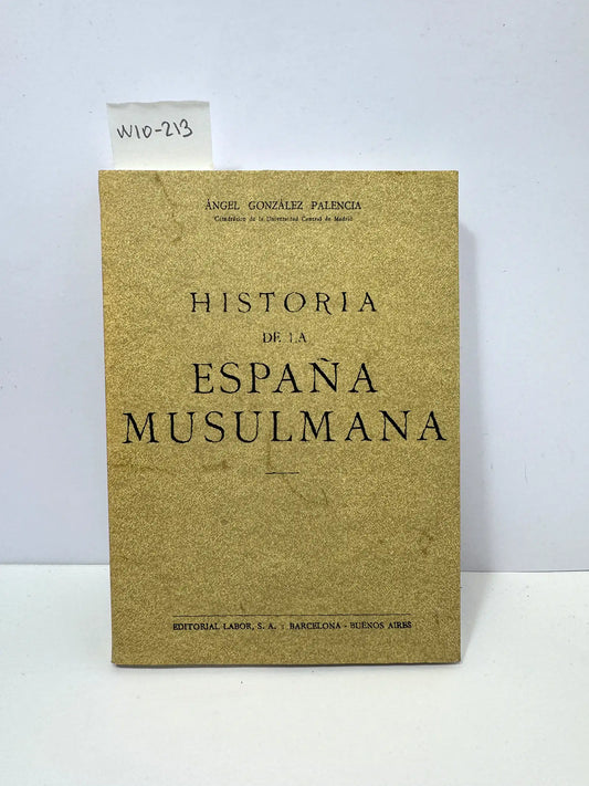 Historia de la España musulmana. — GONZÁLEZ PALENCIA, Ángel.
