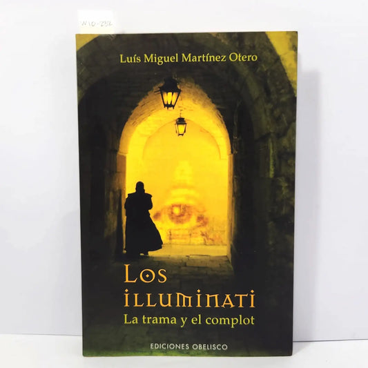 Los Illuminati. La trampa y el complot. — MARTÍNEZ OTERO, Luis Miguel.