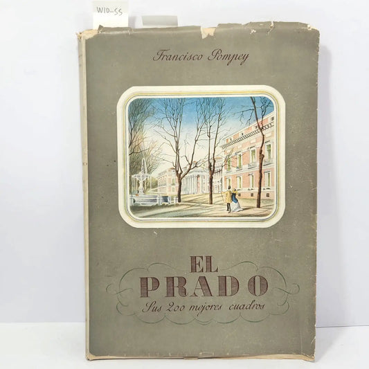 El Prado. Sus 200 mejores cuadros. Guía gráfica y espiritual. — POMPEY, Francisco.