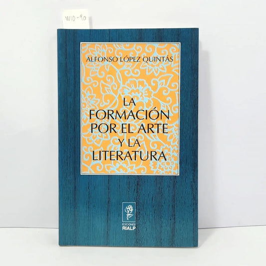 La formación por el arte y la literatura.