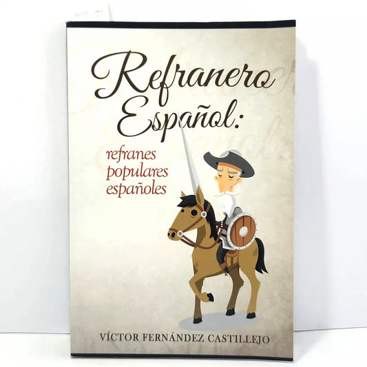 Refranero español: refranes populares españoles.