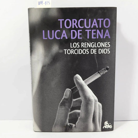 Los renglones torcidos de Dios. — LUCA de TENA, Torcuato.