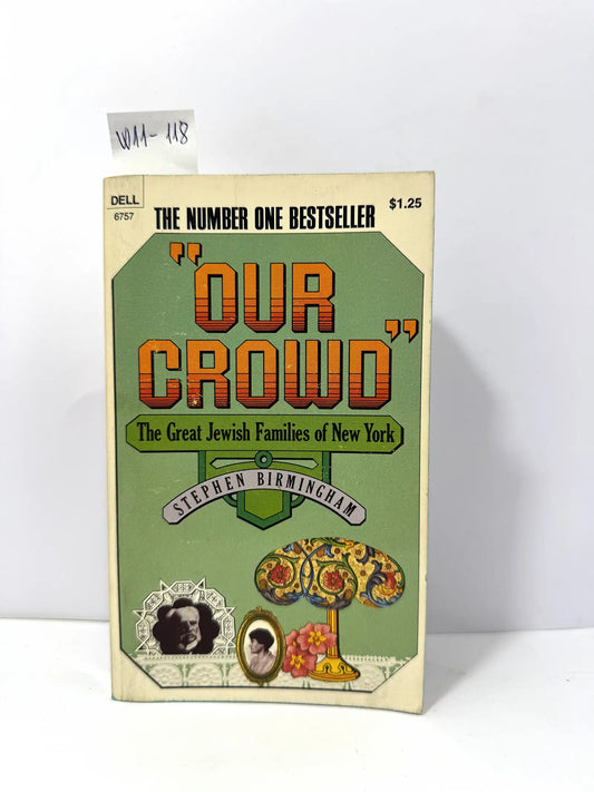 "Our crouwd". The great Jewish Families of New York. — BIRMINGHAM, Stephen.