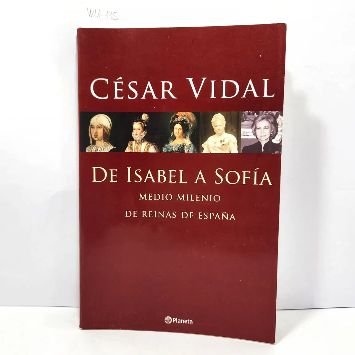 De Isabel a Sofía. Medio milenio de reinas de España. — VIDAL, César.