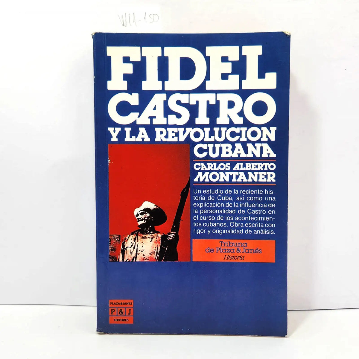 Fidel Castro y la revolución cubana. — MONTANER, Carlos Alberto.