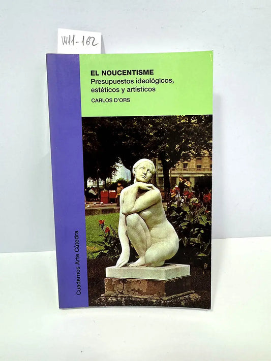 El noucentisme. Presupuestos ideológicos, estéticos y artísticos.