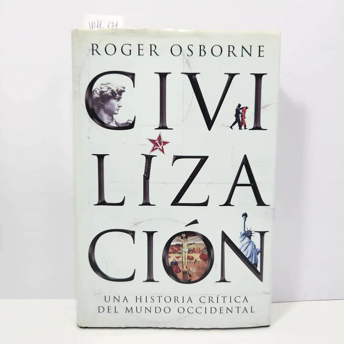 Civilización. Una historia crítica del mundo occidental.
