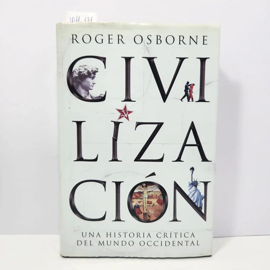 Civilización. Una historia crítica del mundo occidental.