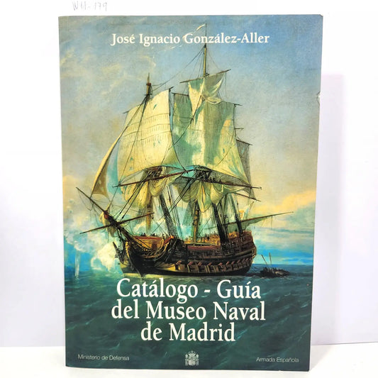 Catálogo - Guía del Museo Naval de Madrid. Vol I.