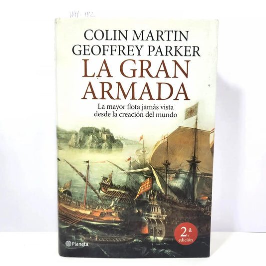 La Gran Armada. La mayor flota jamás vista desde la creación del mundo.