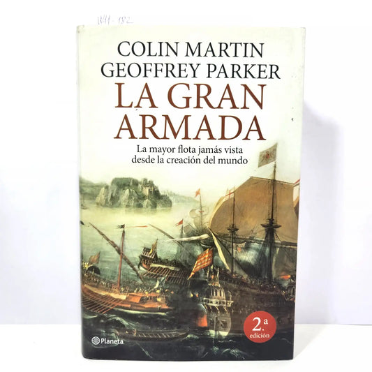 La Gran Armada. La mayor flota jamás vista desde la creación del mundo.