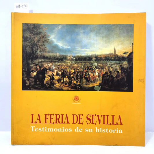 La Feria de Sevilla. Testimonios de su historia. (Con motivo de los 150 años de la Feria de Abril, Exposición de fotografías, desde principios de siglo hasta los años setenta, de los reporters gráficos, Serrano, Sánchez del Pando y Gelán).