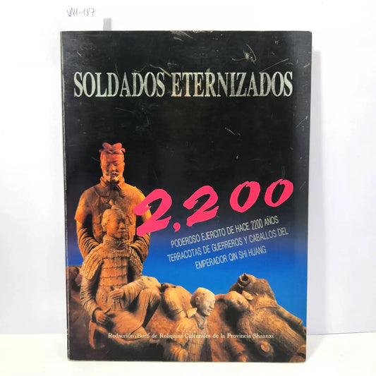 Soldados eternizados. Poderoso ejército de hace 2200 años. Terracotas de guerreros y caballos del emperador Qin Shi Huang.