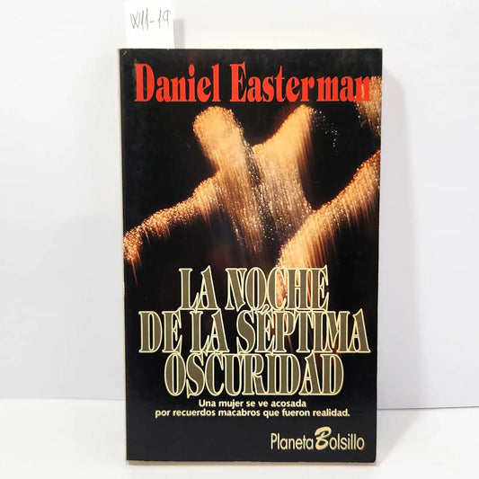 La noche de la séptima oscuridad. — EASTERMAN, Daniel.