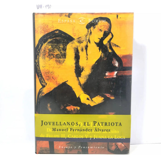 Jovellanos, el Patriota. — FERNÁNDEZ ALVAREZ, Manuel.