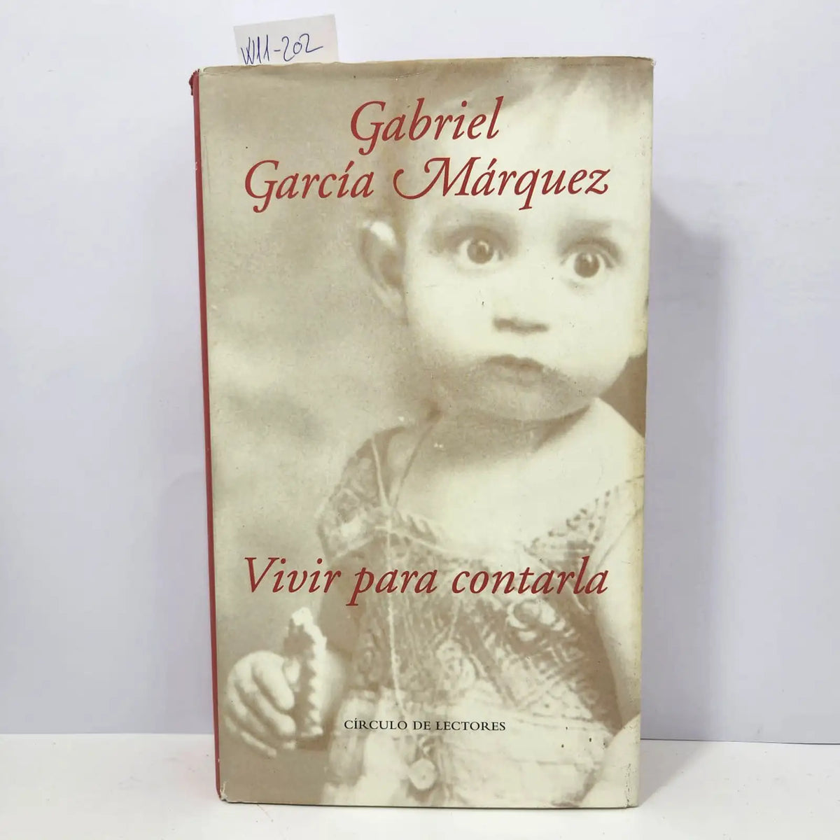 Vivir para contarla. — GARCÍA MÁRQUEZ, Gabriel.