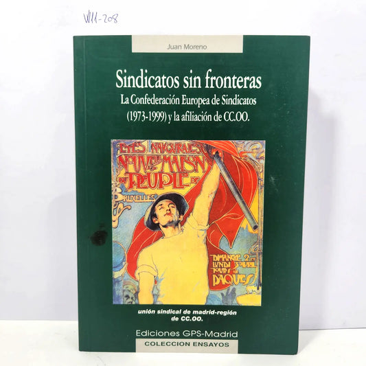 Sindicatos sin fronteras. La Confederación Europea de Sindicatos (1973-1999) y la afiliación de CC.OO. — MORENO, Juan.