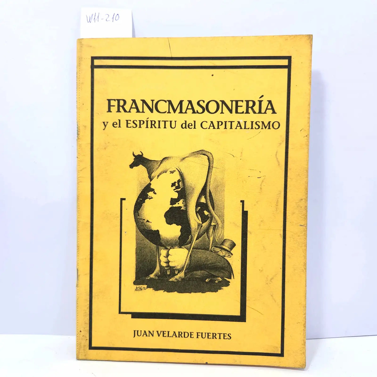 Francmasonería y el Espíritu del Capitalismo. — VELARDE FUERTES, Juan.