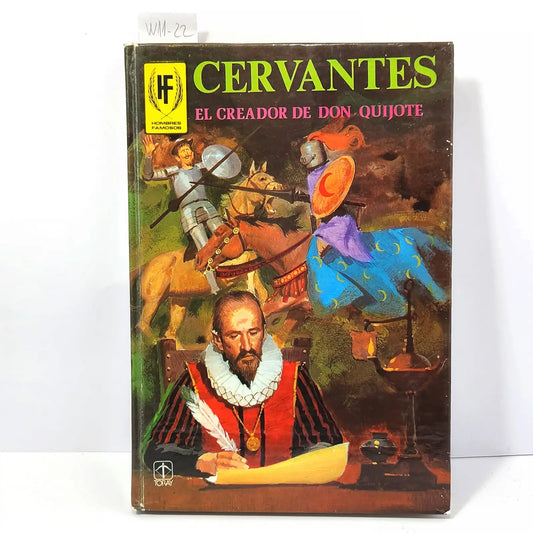 El creador de Don Quijote. — Cervantes.