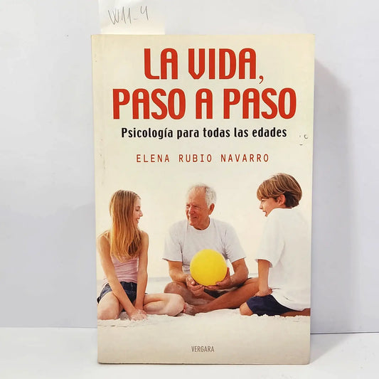 La vida, paso a paso. Psicología para todas las edades. — RUBIO NAVARRO, Elena.