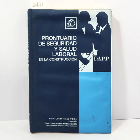 Prontuario de seguridad y salud laboral. — TOLOSA TRIBIÑO, César.