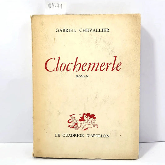 Clochemerle. — CHEVALLIER, Gabriel.