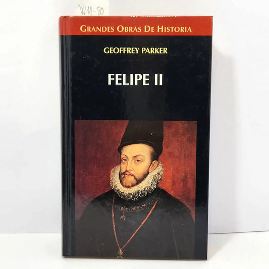 Felipe II. — PARKER, Geoffrey.