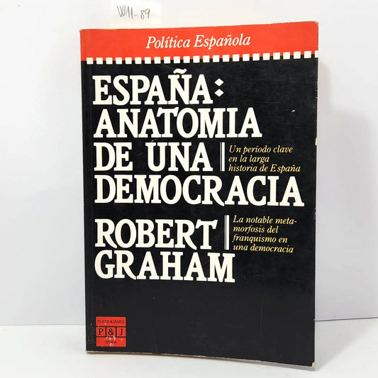 España: anatomía de una democracia. — GRAHAM, Robert.