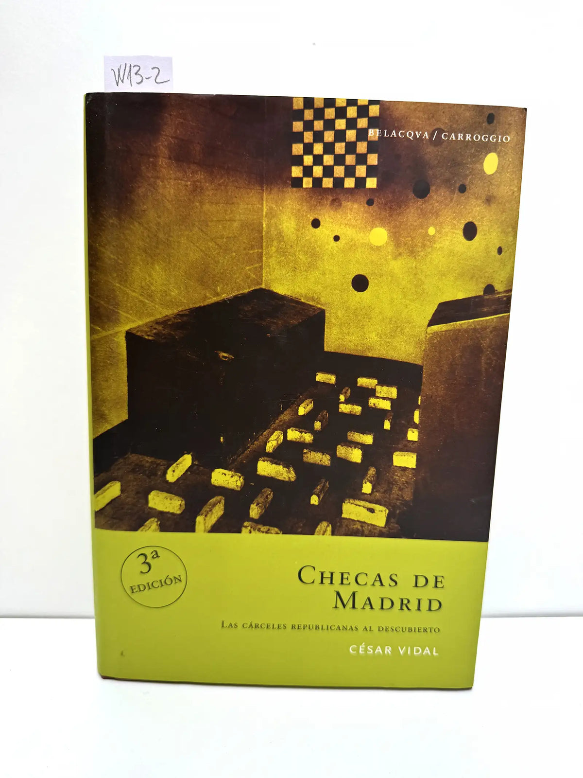 Checas de Madrid. Las cárceles republicanas al descubierto. — VIDAL, César.