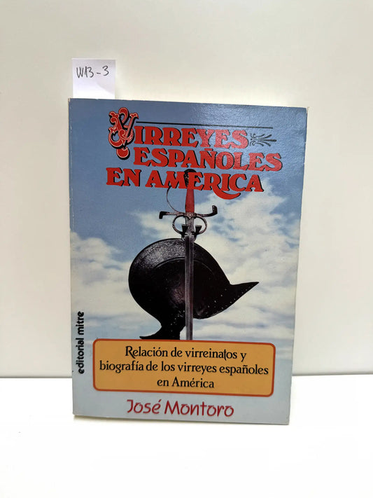 Virreyes españoles en América. — MONTORO, José.