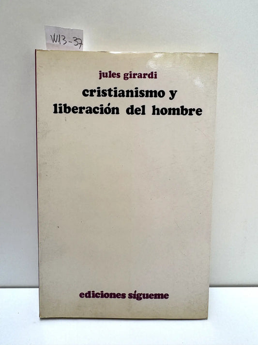 Cristianismo y liberación del hombre. — GIRARDI, Jules.