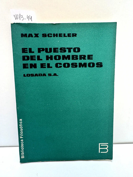 El puesto del hombre en el cosmos. — SCHELER, Max.