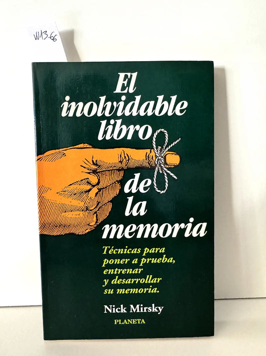 El inolvidable libro de la memoria. Técnicas para poner a prueba, entrenar y desarrollar su memoria. — MIRSKY, Nick.