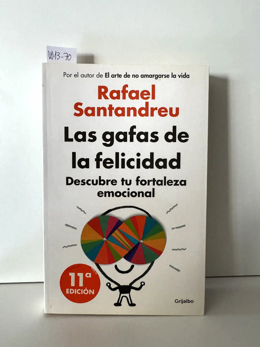 Las gafas de la felicidad. Descubre tu fortaleza emocional. — SANTANDREU, Rafael.
