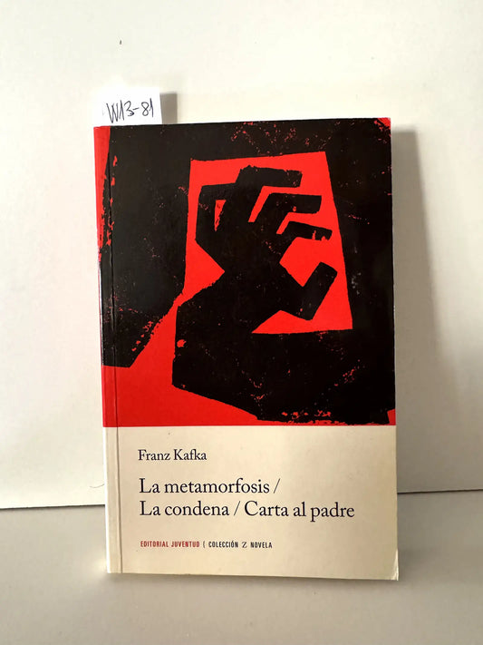 La metamorfosis / La condena / Carta al padre. — KAFKA, Franz.