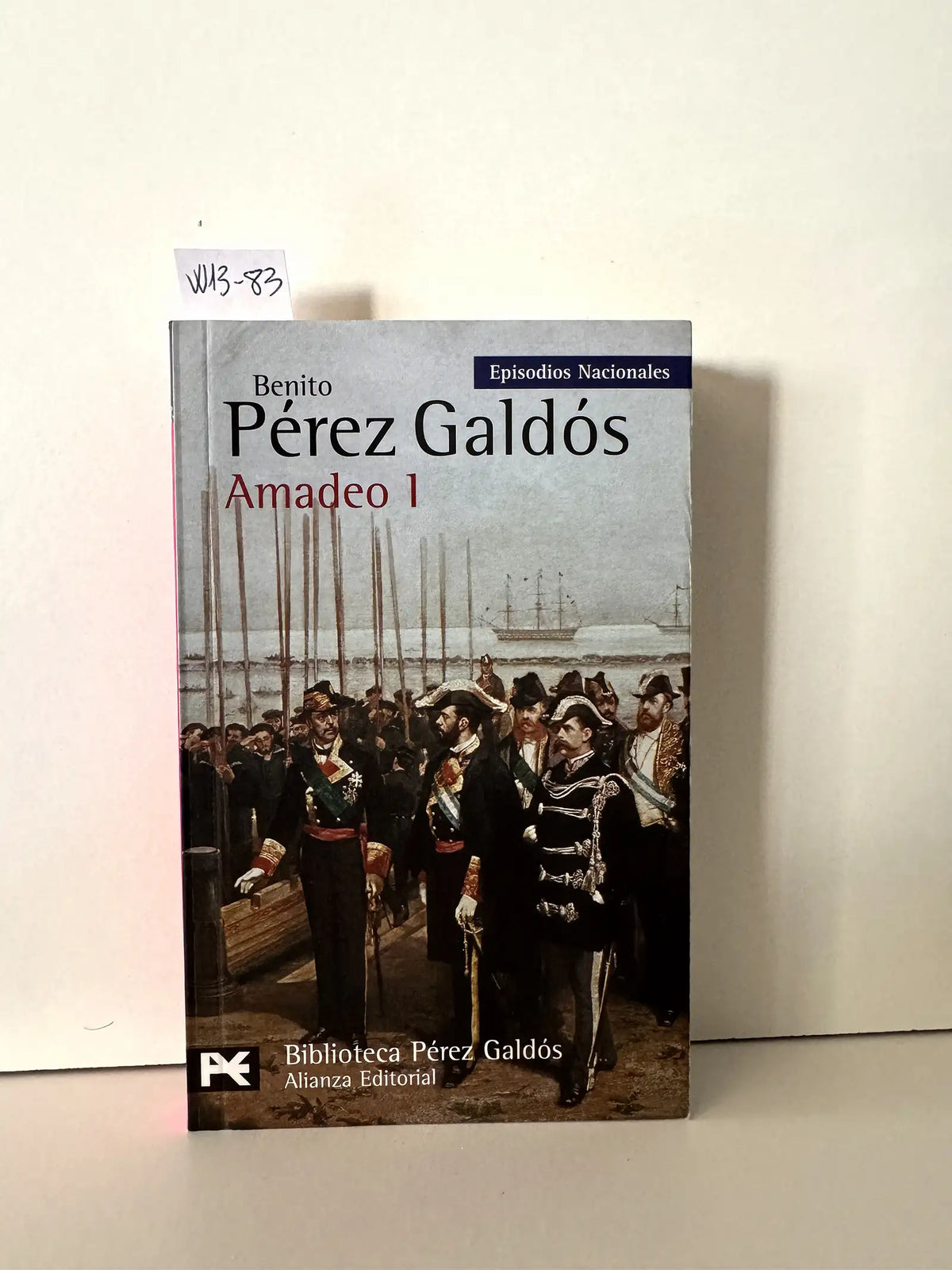 Amadeo I (Episodios Nacionales, 43). — PÉREZ GALDÓS, Benito.