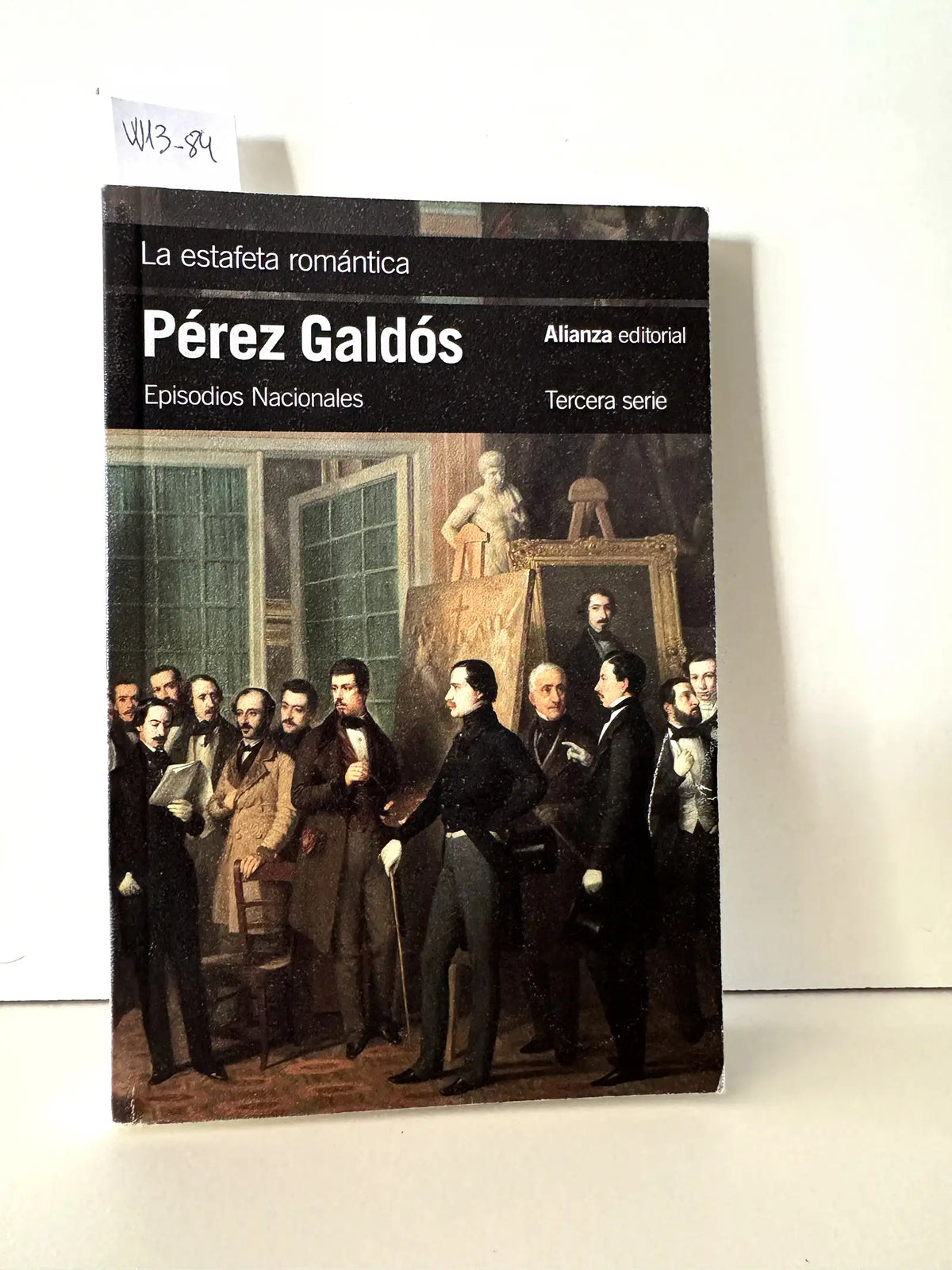 La estafeta romántica (Episodios Nacionales, 26). — PÉREZ GALDÓS, Benito.