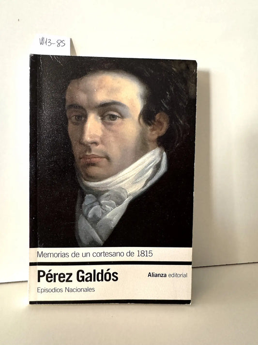 Memorias de un cortesano de 1815 (Episodios Nacionales, 12). — PÉREZ GALDÓS, Benito.