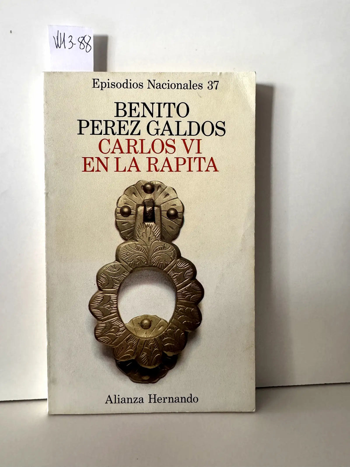 Carlos VI en La Rápita (Episodios Nacionales, 37). — PÉREZ GALDÓS, Benito.