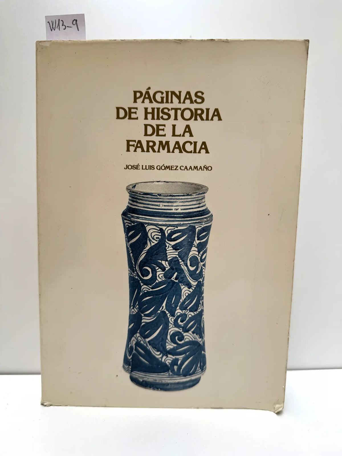 Páginas de Historia de la Farmacia. — GÓMEZ CAAMAÑO, José Luis.