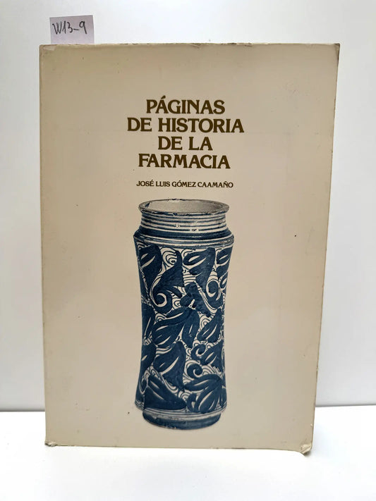 Páginas de Historia de la Farmacia. — GÓMEZ CAAMAÑO, José Luis.