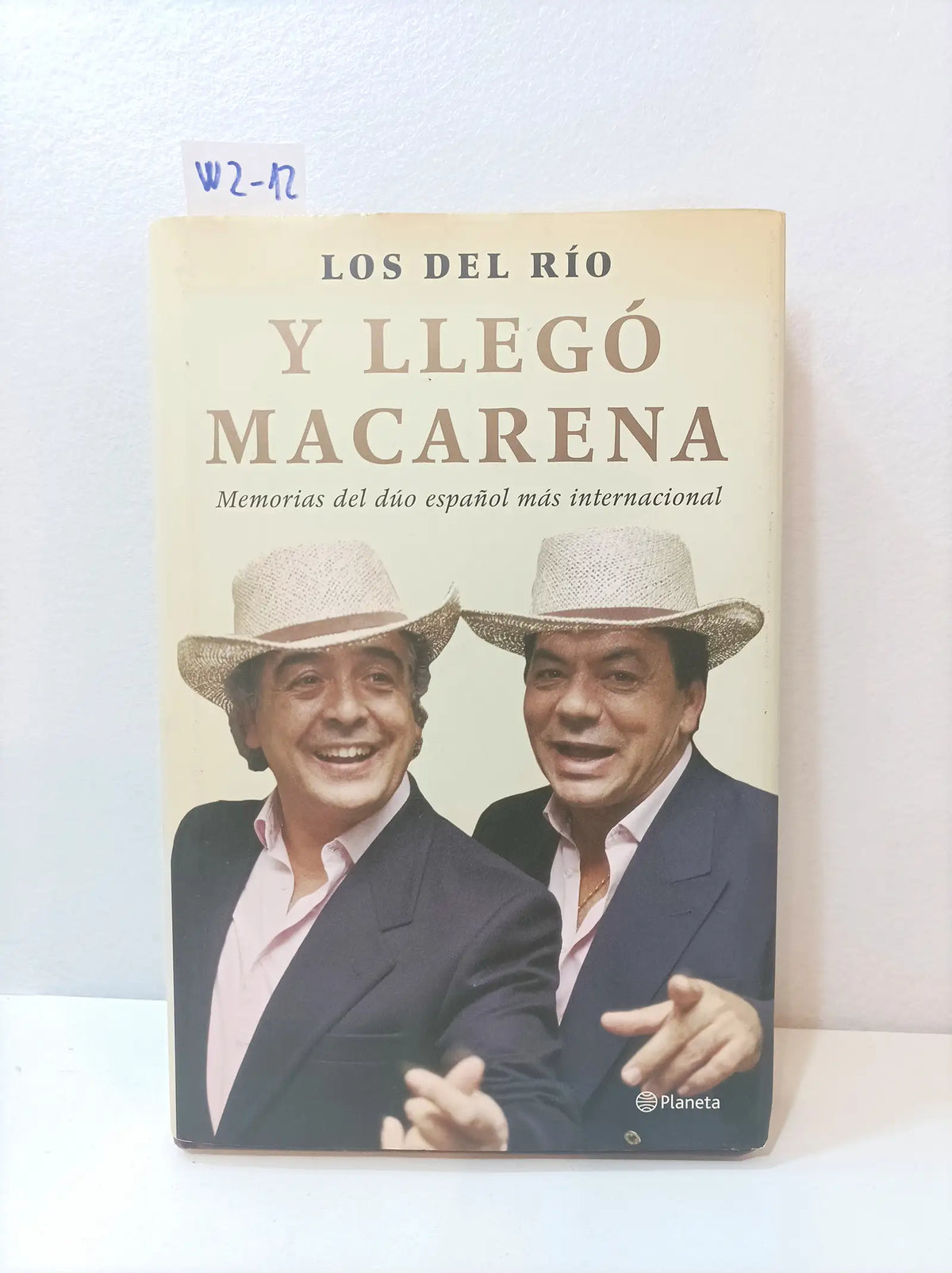 Y llegó la Macarena. Memorias del dúo español más internacional. — LOS DEL RIO.
