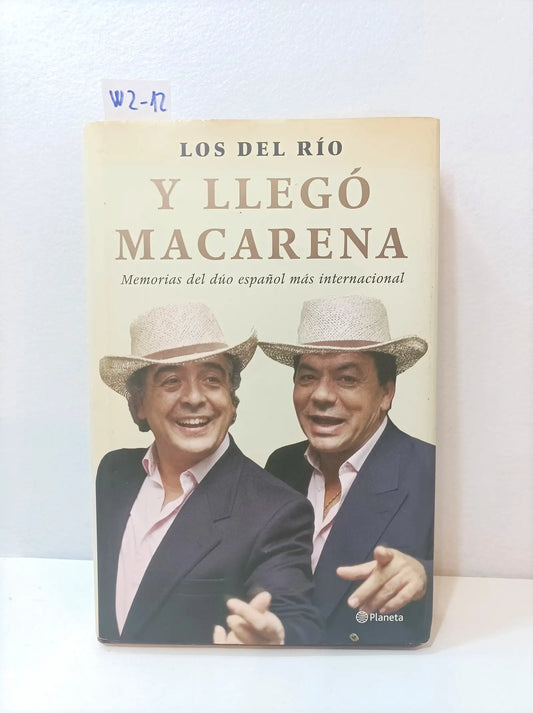 Y llegó la Macarena. Memorias del dúo español más internacional. — LOS DEL RIO.