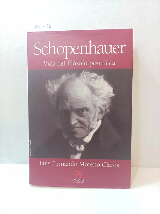 Schopenhauer. Vida del filósofo pesimista.