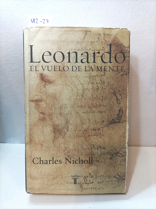 Leonardo el vuelo de la mente. — NICHOLL, Charles.