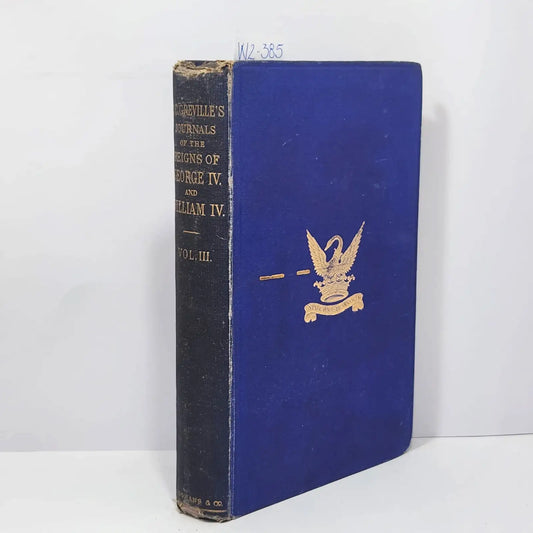 The Greville memoirs. A journal of the ReIGNS of King George IV and King William IV. Tomo III. — GREVILLE, Charles C. F.