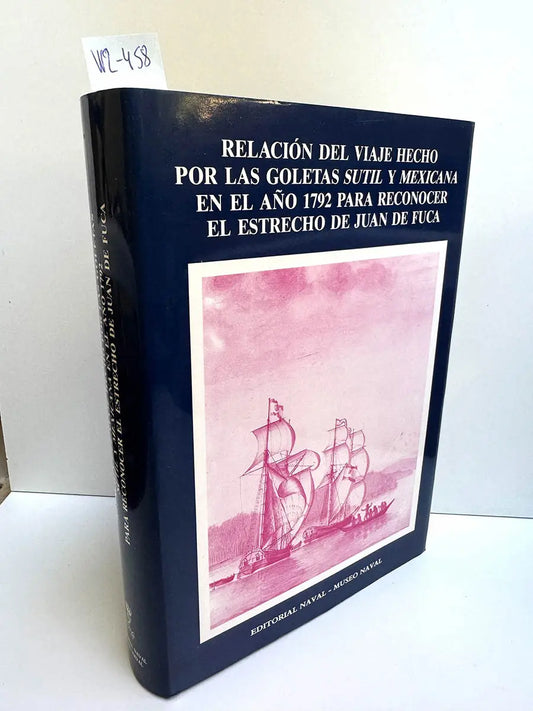 Relación del viaje hecho por las goletas Sutil y Mexicana en el año 1792 para reconocer el estrecho de Juan de Fuca.