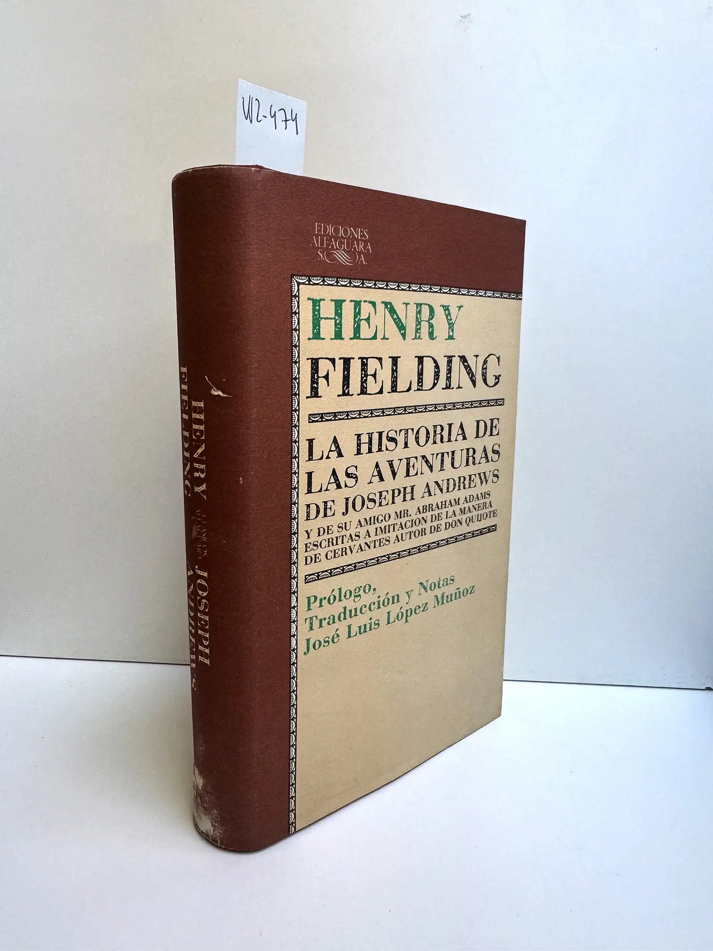 La historia de las aventuras de Joseph Andrews y de su amigo Mr. Abraham Adams escritas a imitación de la manera de Cervantes autor de Don Quijote.