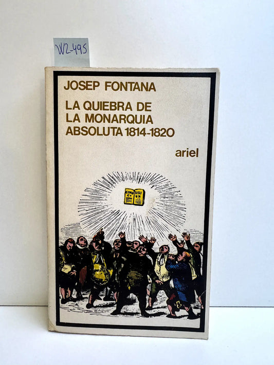 La quiebra de la monarquía absoluta 1814-1820.
