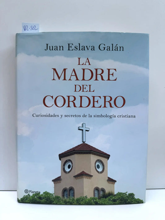 La madre del cordero. Curiosidades y secretos de la simbología cristiana.